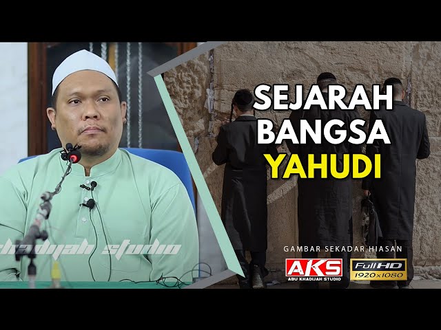 53 | Sejarah Bangsa Yahvdi | Ustaz Auni Mohamad class=