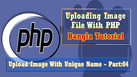 Uploading Image File With PHP (With Unique Name) : Part-04