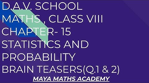D.A.V. Math | Class VIII | Chapter - 15 | Statistics & Probability | Brain Teasers | Question 1 & 2|