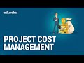 Introduction to Project Cost Management | Project Management Basics | PMP® Training Videos | Edureka