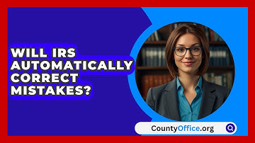 Will IRS Automatically Correct Mistakes? - CountyOffice.org