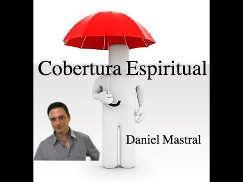 Daniel Mastral – “Cobertura Espiritual”