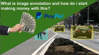 What Is Image annotation?  Start making money annotating images.