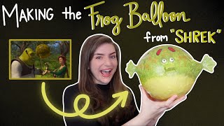 Making the Frog Balloon from "Shrek" | Craft with Me!