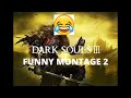 Dark souls iii funny montage 2