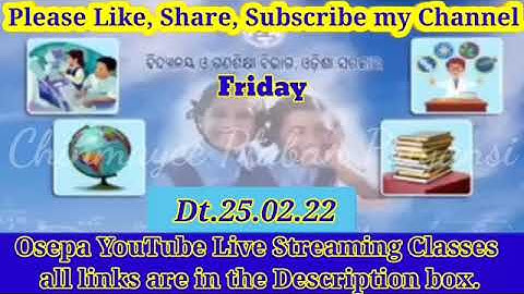 OSEPA//Dt.25.02.22//FRI//YouTube Live Streaming Classes all Links//Cl 1 to Cl 10//CHINMAYEE PATEL