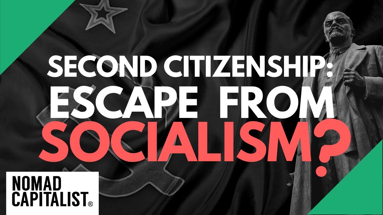 Can Dual Citizenship Save You From Socialism?