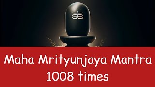 Maha Mrityunjaya Mantra 1008 times