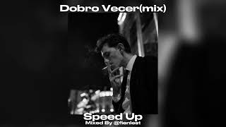 Dobro Vecer 'Dobur Vecher, - Farazi & Ati242 & No. 1 & Uzi - (Mix Speed Up) Mixed By @fienlest Resimi