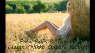 Pete Bellis & Tommy  - Lesson (Nikko Culture Remix)