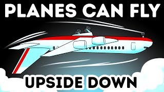 Why Some Planes Can Fly Upside Down