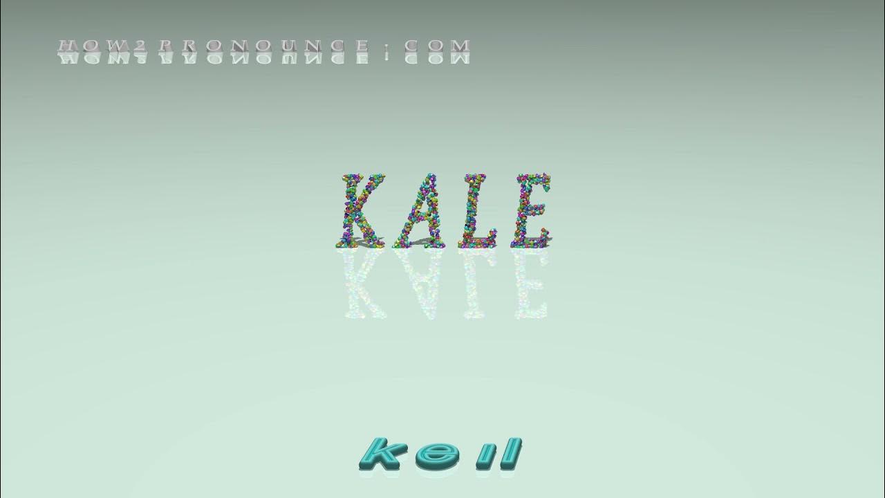 kale pronunciation YouTube