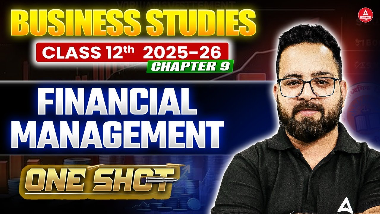 Class 12 Financial Management One Shot | Business Studies Chapter 9 | Board Exam 2026