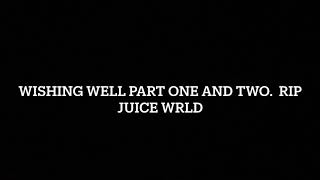 Juice WRLD Wishing Well Part 1 and 2. (Best Transition)