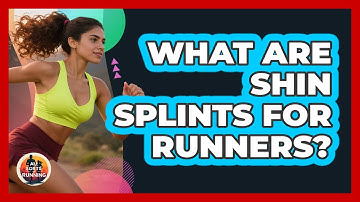 What Are Shin Splints For Runners? - All Sorts Of Running
