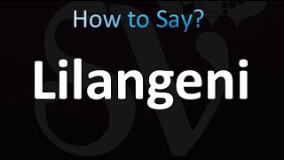 How to Pronounce Lilangeni (Correctly!)