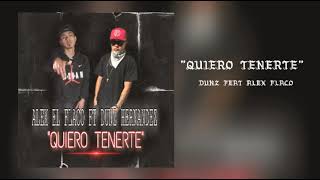 Quiero Tenerte  Dunz Hernandez Ft Alex El  Flako