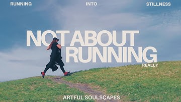 Why I Love Running (Into Stillness): From Anxiety to Peace ︱Episode 04