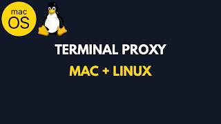 How to Set a Terminal Proxy on Mac and Linux
