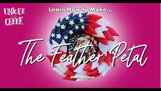 FEATHER PETAL | TUTORIAL | FLOWER WREATHS | UNIQUE IN THE CREEK WREATH BOARDS