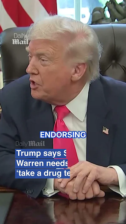 Trump claims Senator Elizabeth Warren needs to take a drug test