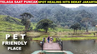 TELAGA SAAT PUNCAK  Spot Healing Hits yang Pet Friendly Dekat Dari Jakarta