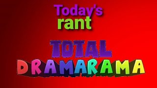 Total Dramarama Rant