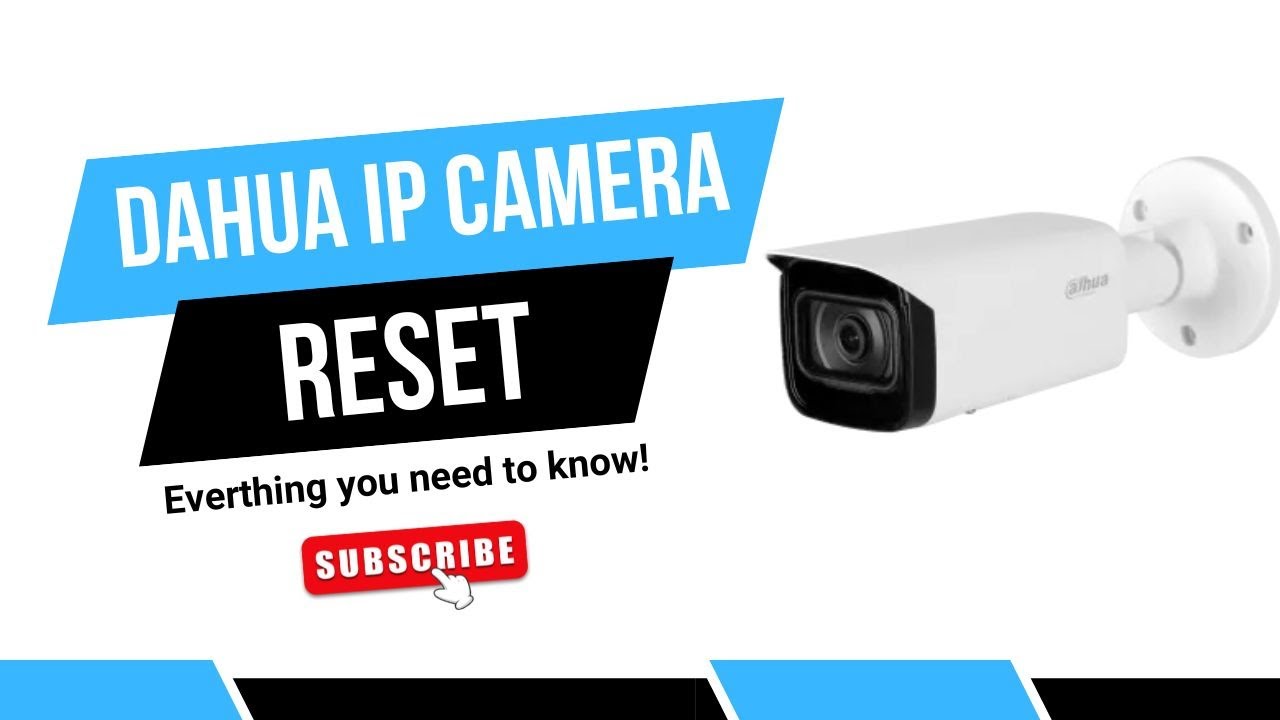 How to Reset Your Dahua IP Camera | Step by Step Guide - YouTube