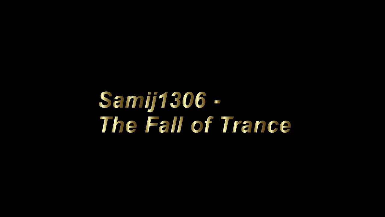 Watch The Fall of Trance on YouTube Watch The Fall of Trance on YouTube