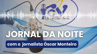 Jornal da Noite RCV com jornalista Óscar Monteiro - 20 Maio 2024