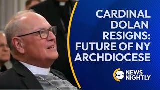 Pope Accepts Cardinal Dolan’s Resignation: Future of NY Archdiocese | EWTN News Nightly