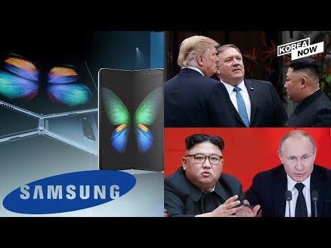 Disputes over broken Galaxy Folds, N. Korea calls for replacing Pompeo, Kim Jong-un to visit Russia
