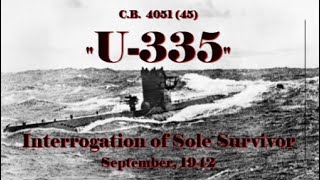 Interrogation of Sole Survivor of U-335 - September, 1942