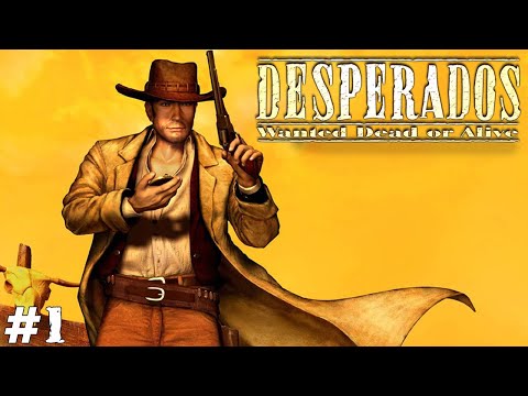 Desperados: Wanted Dead or Alive (Прохождение) ▪ Шедевр детства ▪ #1