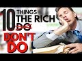 10 Things The Rich DON'T Do (Most People Do)