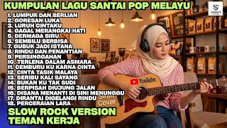 Kumpulan Lagu Santai Teman Kerja Lagu Pop Melayu Slow Rock Version 