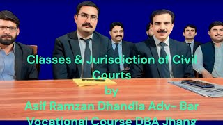 Classes &amp; Jurisdiction of Civil Courts by Asif Ramzan Dhandla Adv- Bar Vocational Course DBA Jhang