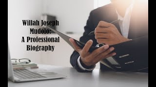 Willah Joseph Mudolo: A Professional Biography