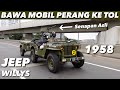 JEEP WILLYS 1958 INI SAYA GEBER TOP SPEED