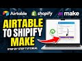 How to connect Airtable to Shopify using Make - Step By Step