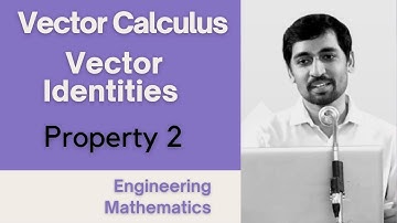 Vector identities Property 2 Vector Calculus Engineering Mathematics