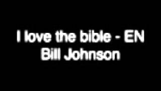 I love the bible - Bill Johnson - English