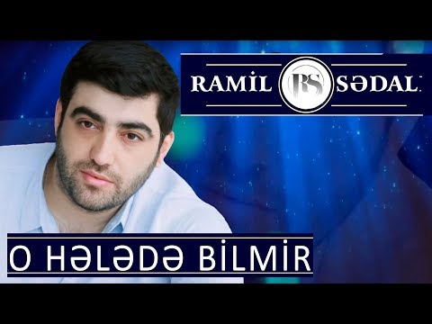 Ramil Sedali - O Helede Bilmir 2018