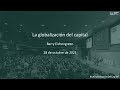 Conferencia Magistral; "La globalización del capital"