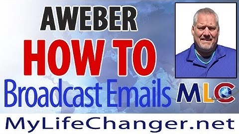 Aweber Broadcast Emails A How To Video