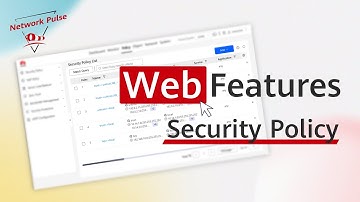 HUAWEI Firewall Web UI, Making Security Policies Easier to Use