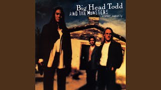 Video thumbnail of "Big Head Todd & The Monsters - Broken Hearted Savior"