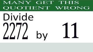 Divide     2272      by     11  Many  get  this  quotient   wrong