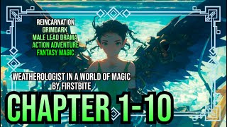 Weatherologist in a World of Magic Ch 1-10 | Reincarnation |  Grimdark | Fantasy  |Magic | Audiobook