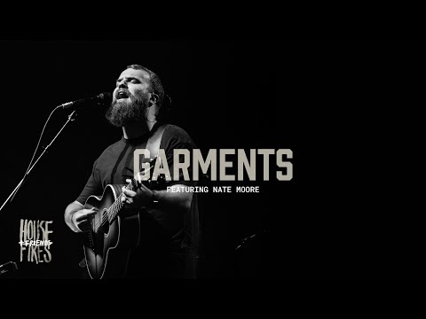 Housefires - Garments // feat. Nate Moore (Official Music Video)
